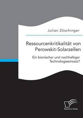 Ressourcenkritikalitat von Perowskit-Solarzellen By Julian Zoeschinger