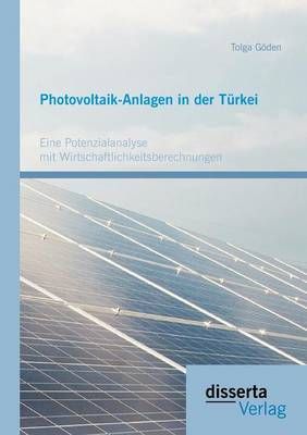 Photovoltaik-Anlagen in der Turkei By Tolga Goeden 9783959350280