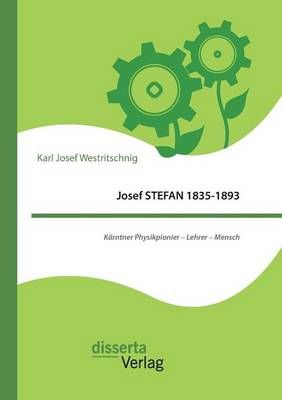 Josef STEFAN 1835-1893 By Karl Josef Westritschnig 9783959352789