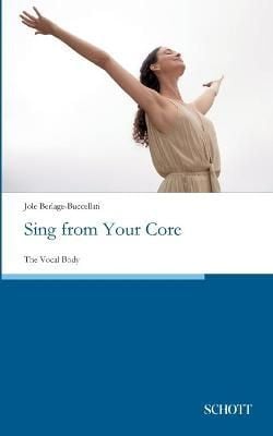 Sing from Your Core By Jole Berlage-Buccellati 9783959836135