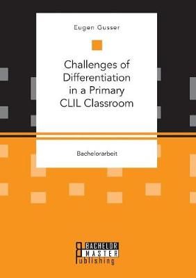 Challenges of Differentiation in a Primary CLIL Classroom (Paperback)