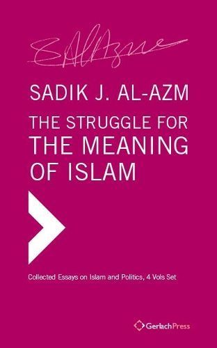 The Struggle for the Meaning of Islam By Sadiq Jalal Azm 9783959940795