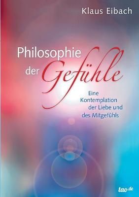 Philosophie der Gefühle By Eibach 9783960511045 (Paperback)
