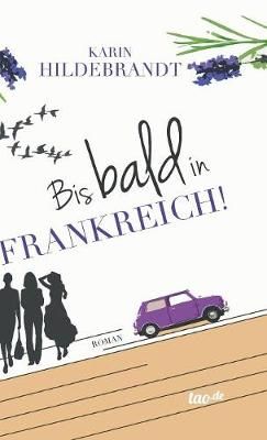 Bis bald in Frankreich! By Karin Hildebrandt 9783960516682 (Hardback)