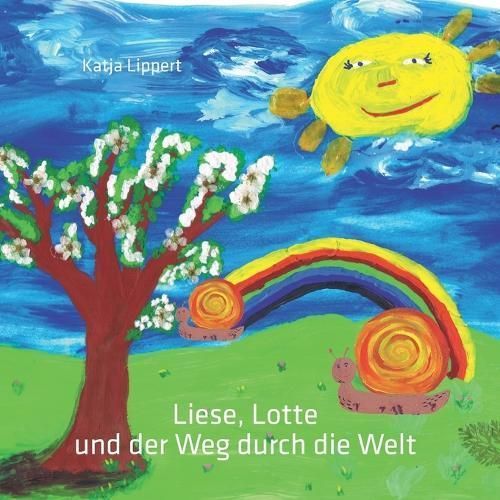 Liese, Lotte Und Der Weg Durch Die Welt By Katja Lippert 9783960748267