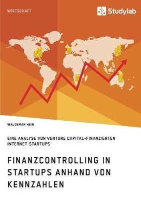 Finanzcontrolling in StartUps anhand von Kennzahlen By Waldemar Hein