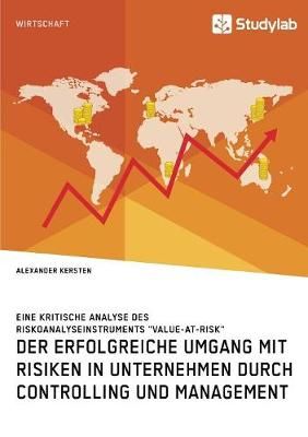 Der erfolgreiche Umgang mit Risiken in Unternehmen durch Controlling und Management