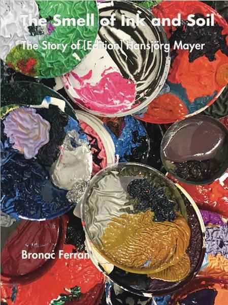 The Smell of Ink and Soil By Bronac Ferran, Hansjörg Mayer