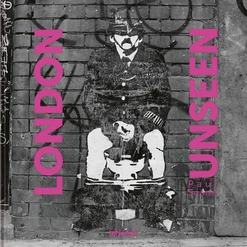 London Unseen By Paul Scane (photographer) 9783961713844 (Hardback)
