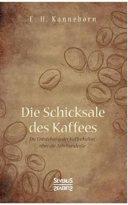 Schicksale des Kaffees By Kanneborn 9783963451225 (Paperback)