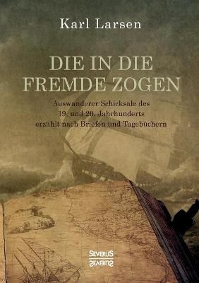 Die in die Fremde zogen By Karl Larsen 9783963453359 (Paperback)