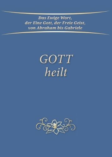 Gott Heilt By Gabriele 9783964462541 (Paperback)