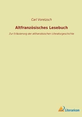 Altfranzösisches Lesebuch By Voretzsch 9783965065901 (Paperback)