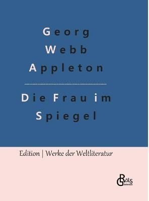 Frau im Spiegel By Gröls-Verlag 9783966374484 (Hardback)