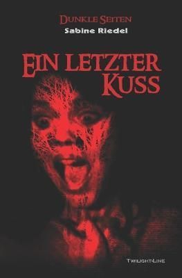 Ein letzter Kuss By Sabine Riedel 9783966890243 (Paperback)