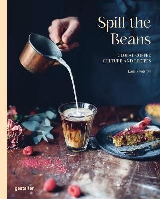 Spill the Beans By gestalten (editor), Lani Kingston (editor)