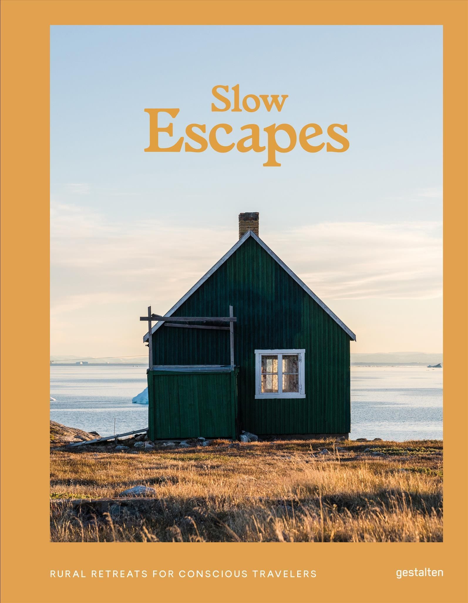 Slow Escapes By gestalten (editor), Clara le Fort (editor) (Hardback)