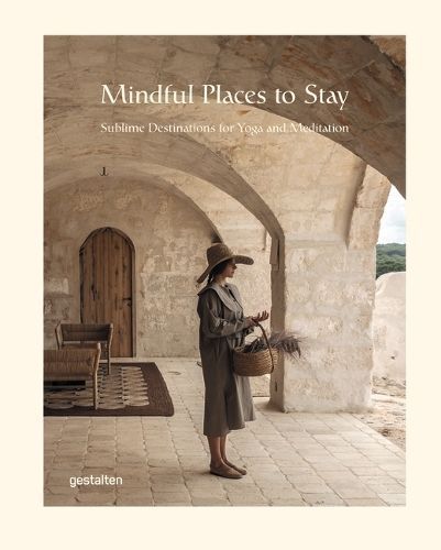 Mindful Places to Stay By gestalten (editor) 9783967041460 (Hardback)