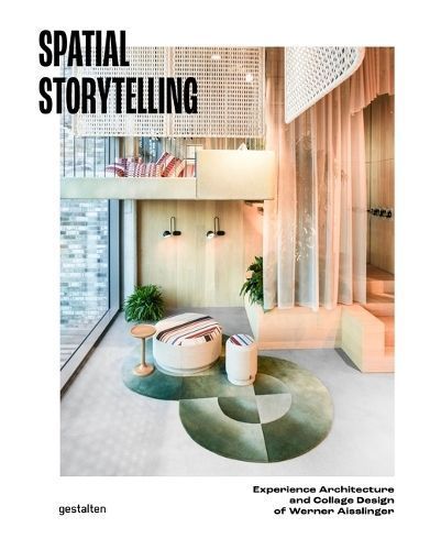 Spatial Storytelling By gestalten (editor), Studio Aisslinger (editor)