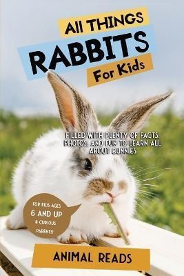 All Things Rabbits For Kids By Reads 9783967720815 (Paperback)