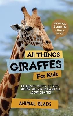 All Things Giraffes For Kids By Reads 9783967721485 (Hardback)