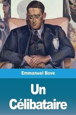 Un Célibataire By Bove, Emmanuel 9783967873412 (Paperback)