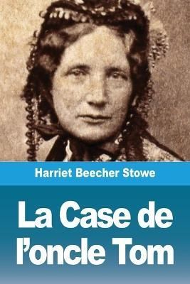 La Case de l'oncle Tom By Stowe, Harriet Beecher 9783967873726