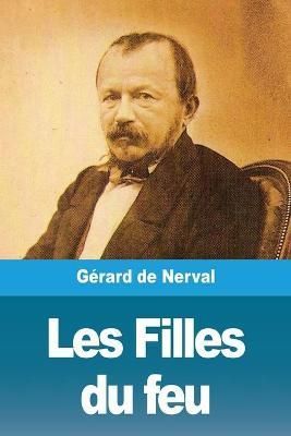Les Filles du feu By Gerard de Nerval 9783967879438 (Paperback)