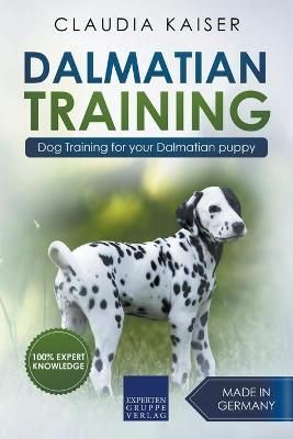 Dalmatian Training - Dog Training for your Dalmatian puppy (Paperback)