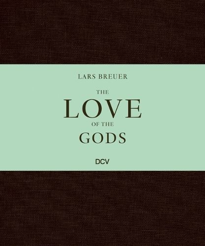 Lars Breuer - The Love of the Gods By Mathias Énard 9783969120934