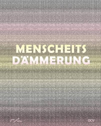 Dawn of Humanity By Stefanie Kreuzer, Florian Illies, Stephan Berg