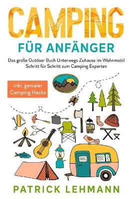 Camping fur Anfanger By Patrick Lehmann 9783969670804 (Paperback)