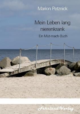 Mein Leben lang nierenkrank By Marion Petznick 9783969710005