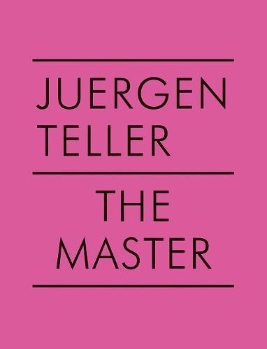 The Master. V By Juergen Teller (photographer) 9783969991343