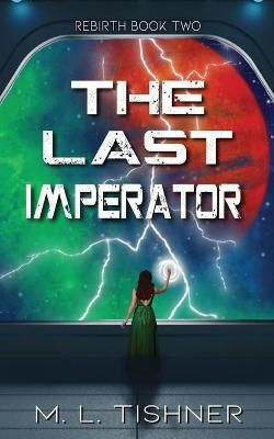 The Last Imperator By M L Tishner 9783982112961 (Paperback)