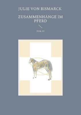 Zusammenhange im Pferd III By Julie Von Bismarck 9783982282183