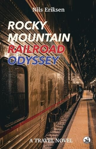 Rocky Mountain Railroad Odyssey By Nils Eriksen 9783982513867