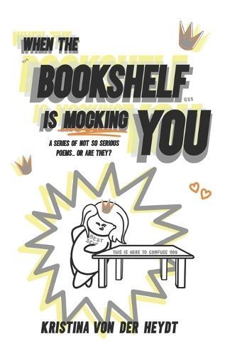 When The Bookshelf Is Mocking You By Von Der Heydt 9783982566962