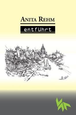 Entführt - Tatsachenroman By Rehm, Anita 9783985300648 (Paperback)