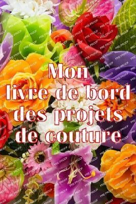Mon livre de bord des projets de couture By Clotilde Verninac