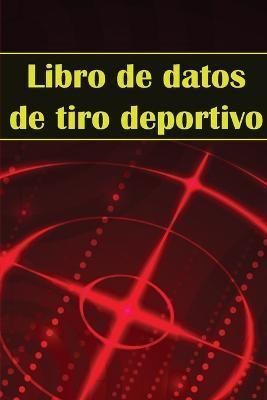 Libro de datos de tiro deportivo By Xavier Alonso Mendez 9783986082260