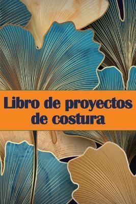 Libro de proyectos de costura By Caroline Amarillo Hernandez
