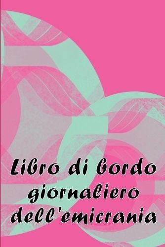 Libro Di Bordo Giornaliero Dell'emicrania By Josephine Moretti