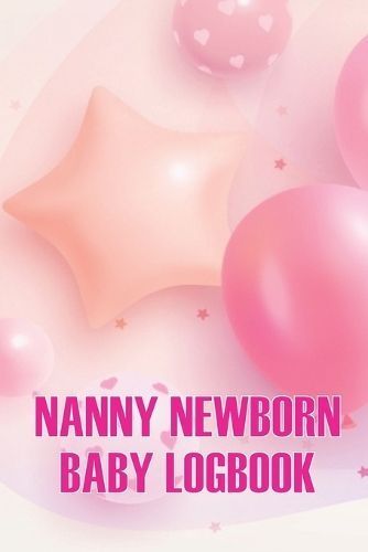 Nanny Newborn Baby Logbook By Chesley 9783986084646 (Paperback)