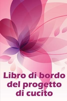 Libro di bordo del progetto di cucito By Marchetteli 9783986084998