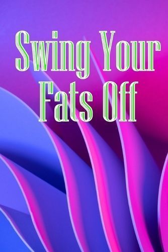 Swing Your Fats Off By Roberts 9783986085339 (Paperback)