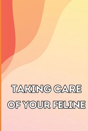 Taking Care of Your Feline By Anika Giannini 9783986085865 (Paperback)