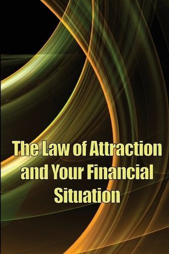 The Law of Attraction And Your Financial Situation By Matthew Shoes