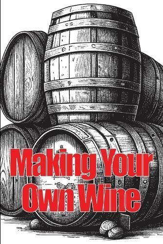 Making Your Own Wine By Samantha Ketsby 9783986086886 (Paperback)