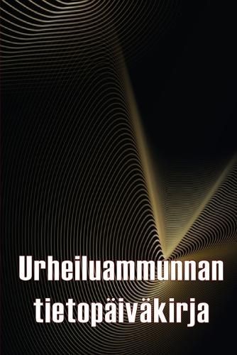 Urheiluammunnan tietopäiväkirja By Hakkarainen 9783986089047